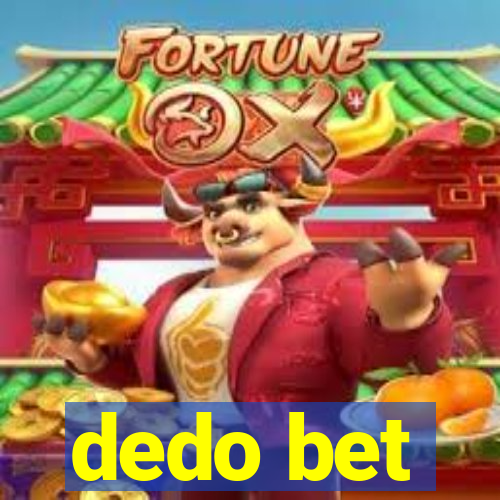 dedo bet